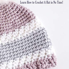 [VIEW] EPUB 🖍️ Crochet Hat: Learn How to Crochet A Hat in No Time!: Crochet for Begi