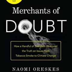 [View] PDF 🗂️ Merchants of Doubt: How a Handful of Scientists Obscured the Truth on