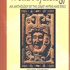 [Full_Book] World Mythology: An Anthology of Great Myths and Epics _  Donna Rosenberg (Author)