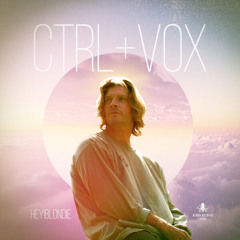 CTRL + Vox by hey!blondie
