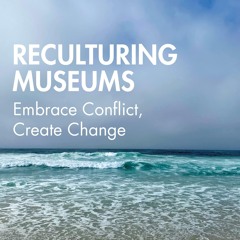 ❤PDF⚡ Reculturing Museums: Embrace Conflict, Create Change