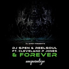 & Forever (DJ Spen & Reelsoul Original Mix) DJ Spen, Reelsoul, Cleveland P. Jones