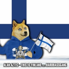 Alan Aztec - This is Finland (feat. Hardbassgang)