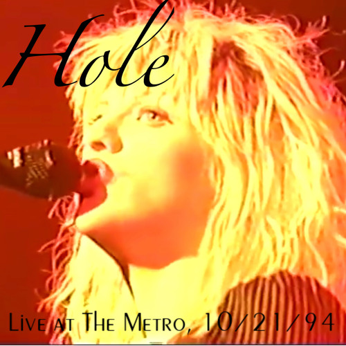 Hole- I Think That I Would Die (live at The Metro, 10/21/94)