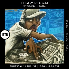 Leggy Reggae with General Legsta - 11.08.2022