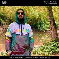 Behind the Mask w/ Shady Monk - 30.12.23