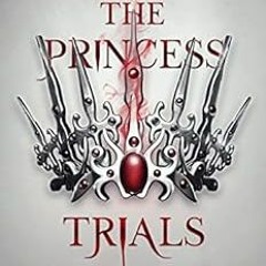 View PDF 📪 The Princess Trials: A young adult dystopian romance by Cordelia K Castel