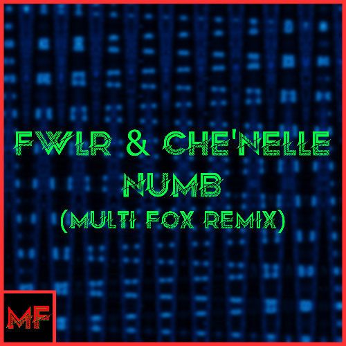 FWLR & Che`nelle - Numb (Multi Fox Remix)