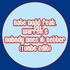 Nate Dogg Feat. Warren G - Nobody Does It Better (Tonbe Edit) - Free Download