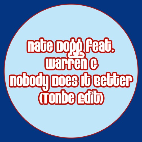 Nate Dogg Feat. Warren G - Nobody Does It Better (Tonbe Edit) - Free Download