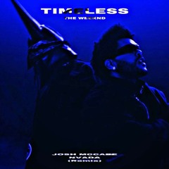 The Weeknd - Timeless - Josh McCabe X NVADA Remix