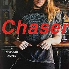 [Epub]$$ Chaser: A Dive Bar Novel $BOOK^