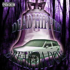 DEAD HIPPIE- BREAK DA DOE [PROD.BY DEAD HIPPIE]