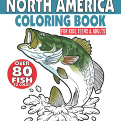 Access KINDLE 📒 Freshwater Fish of North America Coloring Book for Kids, Teens & Adu
