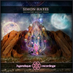 SIMON HAYES - Navigating Ancient Forms EP Teaser Mix