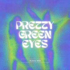 Pretty Green Eyes Dub