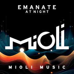 Emanate - At Night - Mioli Music [FREE DOWNLOAD]