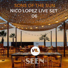 SEEN BEACH CLUB.SONS OF THE SUN.06.(NICO LOPEZ LIVE SET)
