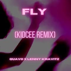 Quavo x Lenny Kravitz - FLY (KIDCEE REMIX)