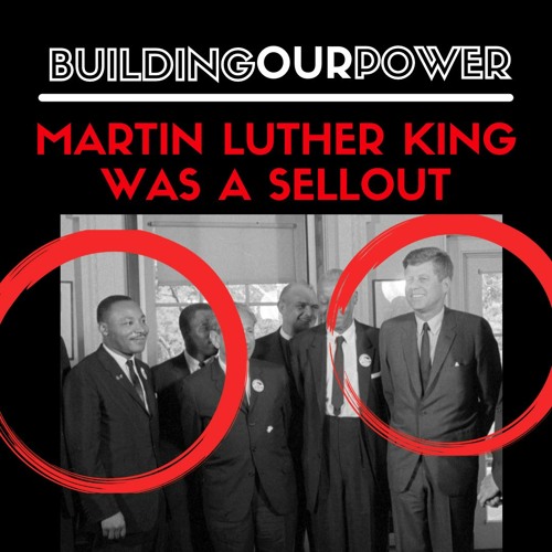 MARTIN LUTHER KING WAS A SELLOUT!