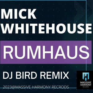 Mick Whitehouse - Rumhaus (Dj Bird Remix)