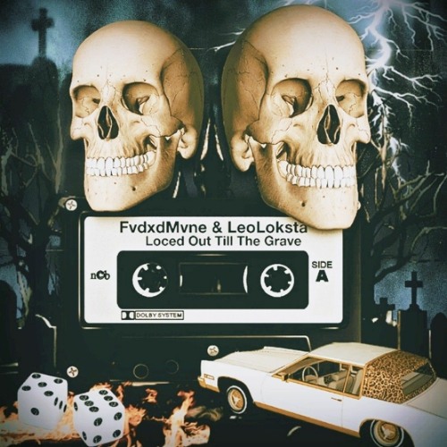 FVDXDMVNE X LEOLOKSTA-Loced Out Till The Grave(Prod.LeoLoksta)