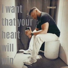 I Want That Your Heart Will Win