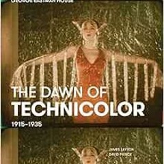 [GET] EPUB 📘 The Dawn of Technicolor: 1915–1935 by James Layton,David Pierce,Paolo C