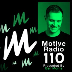 Motive Radio 110 - Presented by Ben Morris