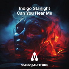 Indigo Starlight - Can You Hear Me