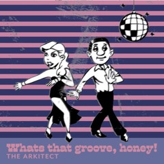 Whats that groove, honey!