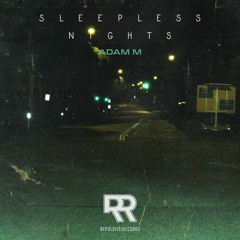 Adam M - Sleepless Nights (LIMITED FREE DOWNLOAD)