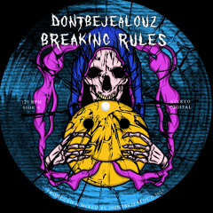 DONTBEJEALOUZ - Breaking Rules