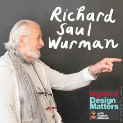 Best of Design Matters: Richard Saul Wurman