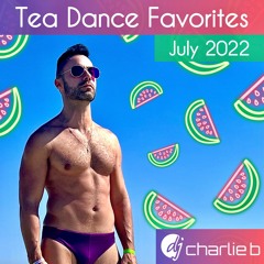 Tea Dance Favorites - July 2022