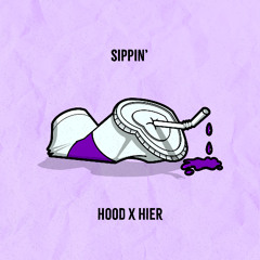HOOD, Hier - Sippin'