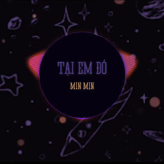 TẠI EM ĐÓ (KILL ME TWICE) - MIN MIN (#TED) - OFFICIAL AUDIO