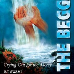 Meditation 19 and 20 - The Beggar II:  Crying Out for the Mercy