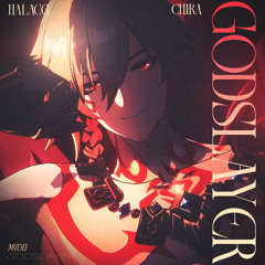 MYDEI SONG - Godslayer  HalaCG x Chira (Honkai: Star Rail)