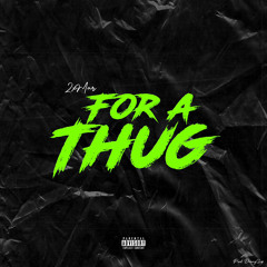 For a Thug - @its2xmar