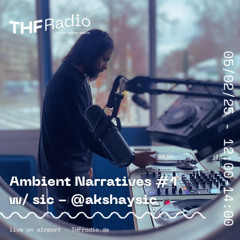 Ambient Narratives #1 - w/ sic // 05.02.25