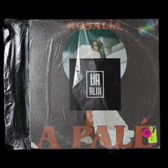 Rosalía - A Palé (ALIII Remix)