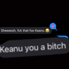 F*CK KEANU