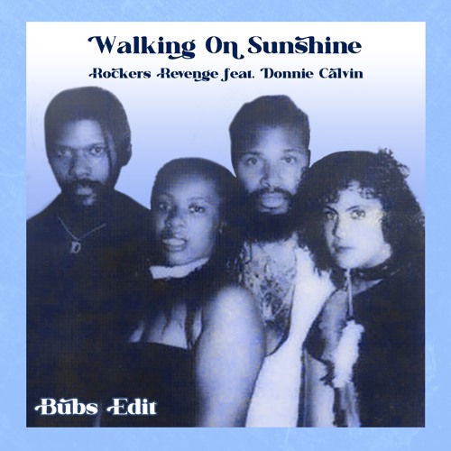Rockers Revenge - Walking On Sunshine Feat. Donnie Calvin (Bubs Edit)