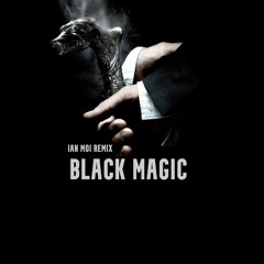 Black Magic -Jonasu (Ian Moi Remix)