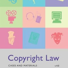 [Access] [EBOOK EPUB KINDLE PDF] Copyright Law: Cases and Materials (v4.0) by  Jeanne