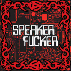 Speaker Fucker
