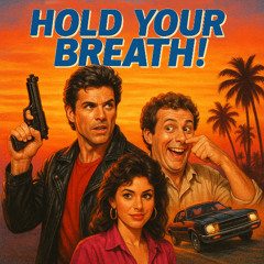 Hold your breath ( 80s TV theme edit )