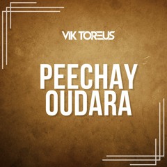 Peechey (Hut) Oudara - Vik Toreus Edit