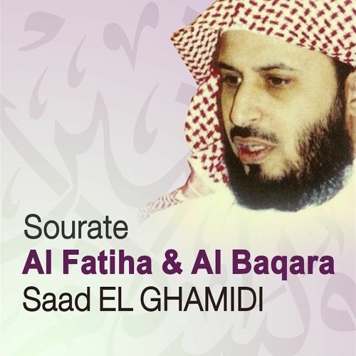 Stream episode Surah Fatiha, Surah Baqara, Saad Al - Ghamdi by PeaceTube  podcast | Listen online for free on SoundCloud